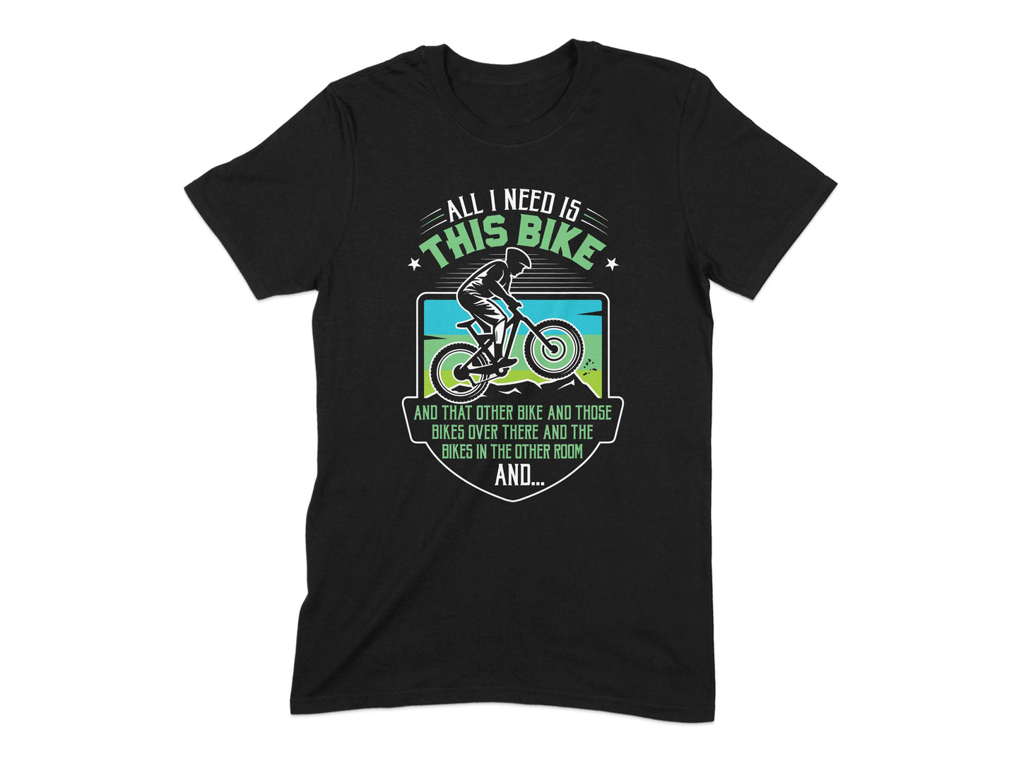All I Need Is This Bike and That Other Bike Shirt product