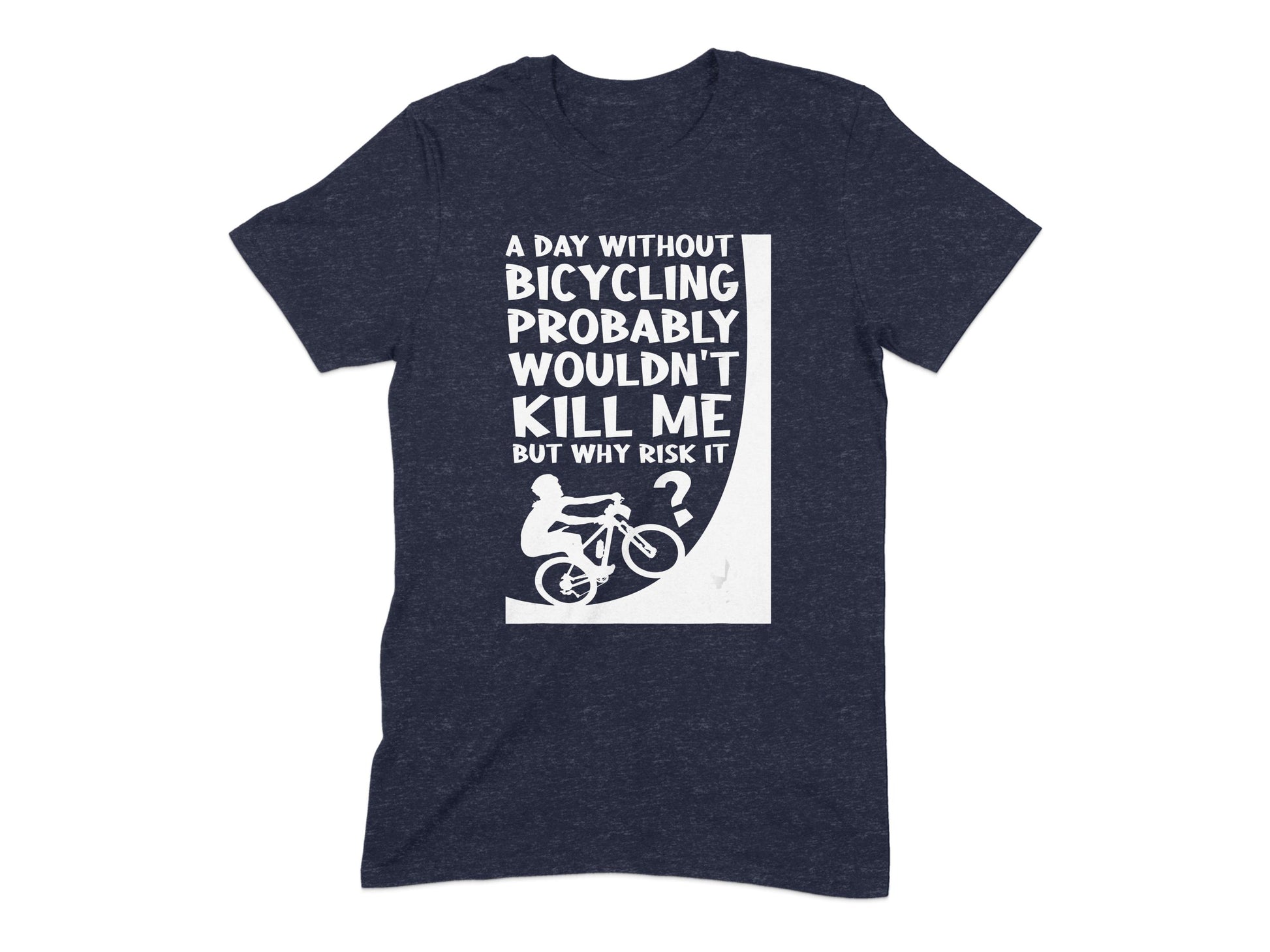 A Day Without Bicycling Funny Quote T-Shirt product