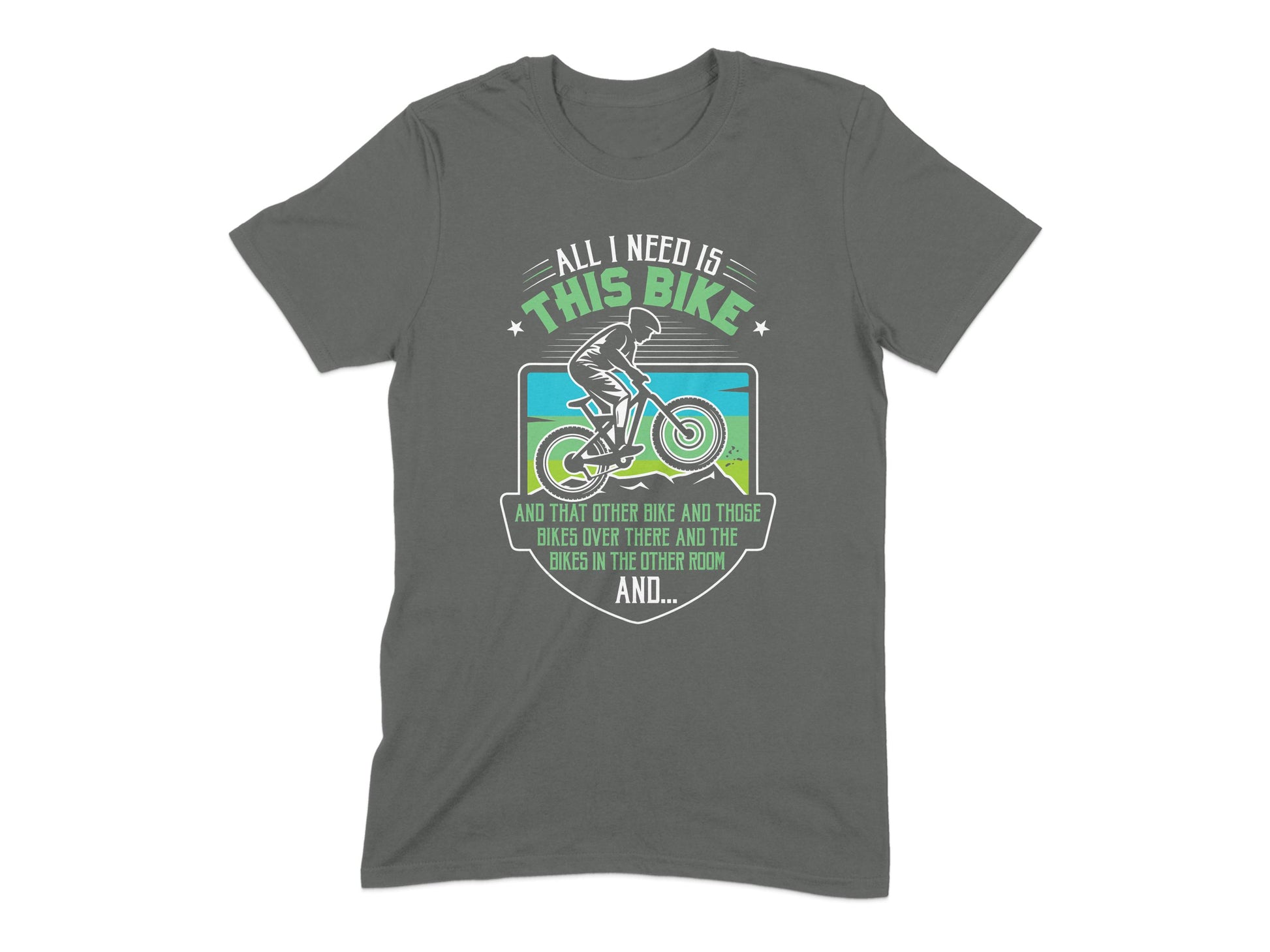 All I Need Is This Bike Funny Graphic Tee Shirt product type